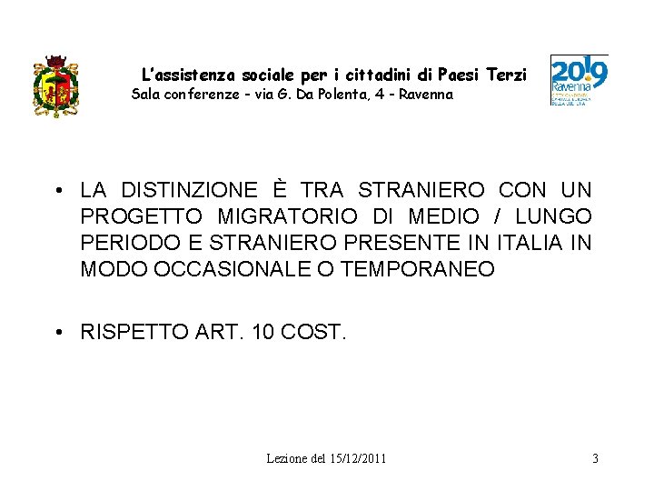 L’assistenza sociale per i cittadini di Paesi Terzi Sala conferenze - via G. Da