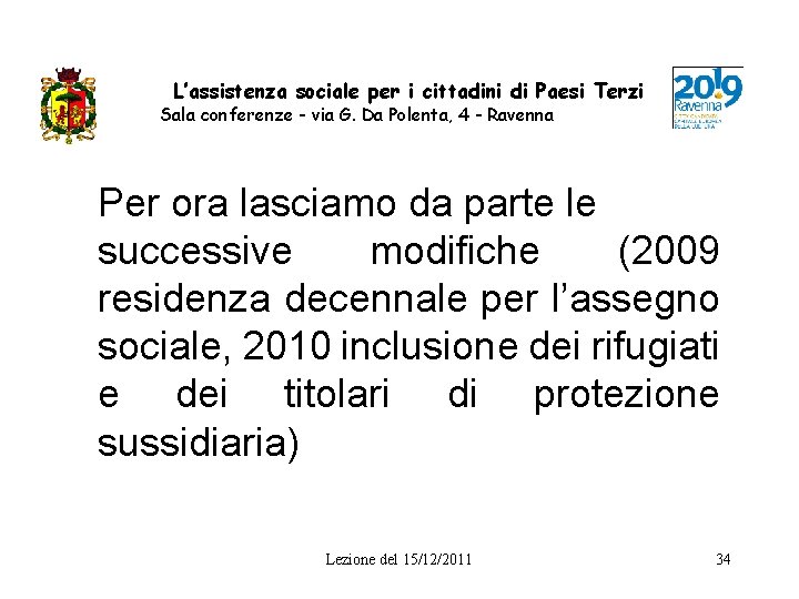 L’assistenza sociale per i cittadini di Paesi Terzi Sala conferenze - via G. Da