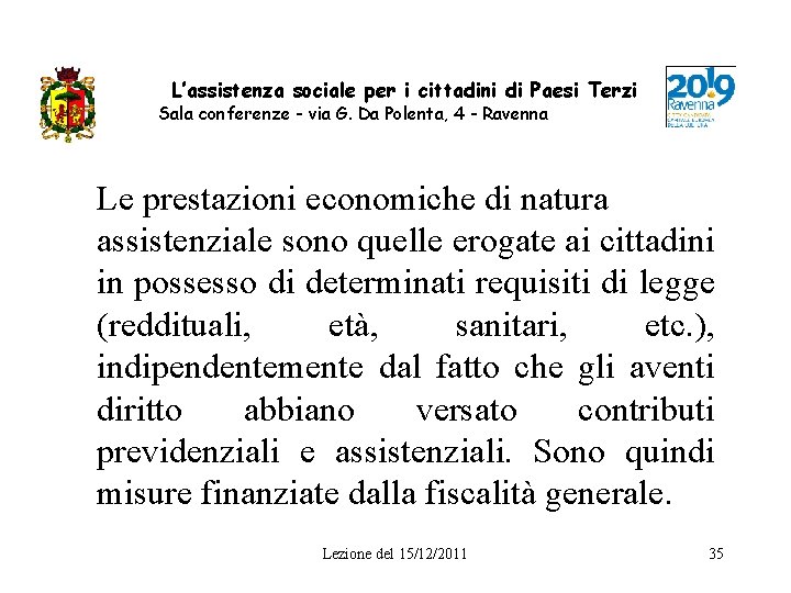 L’assistenza sociale per i cittadini di Paesi Terzi Sala conferenze - via G. Da