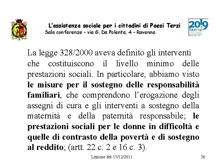 L’assistenza sociale per i cittadini di Paesi Terzi Sala conferenze - via G. Da