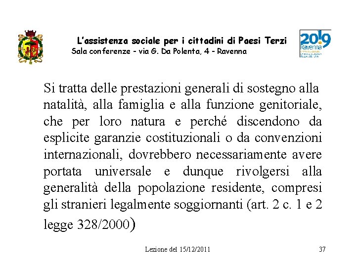 L’assistenza sociale per i cittadini di Paesi Terzi Sala conferenze - via G. Da