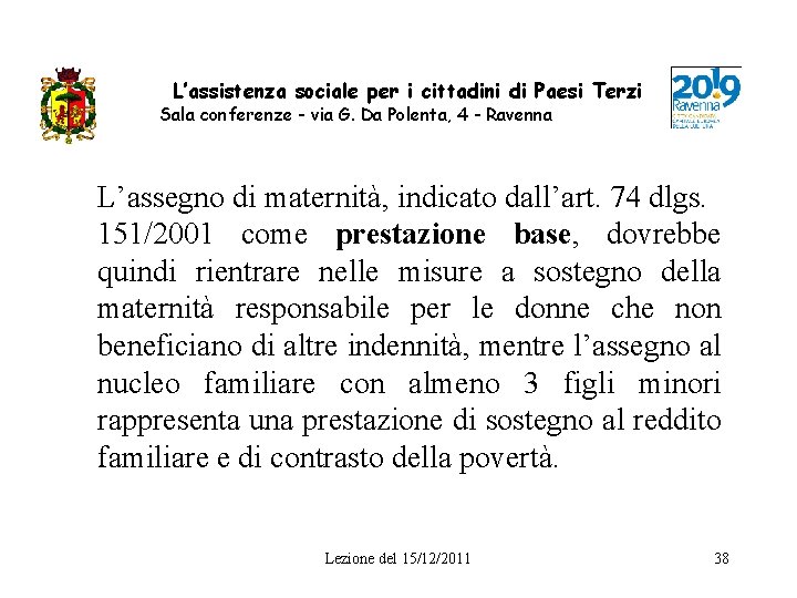 L’assistenza sociale per i cittadini di Paesi Terzi Sala conferenze - via G. Da