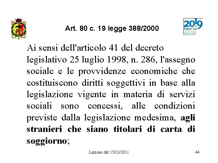  Art. 80 c. 19 legge 388/2000 Ai sensi dell'articolo 41 del decreto legislativo