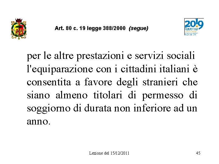 Art. 80 c. 19 legge 388/2000 (segue) per le altre prestazioni e servizi sociali