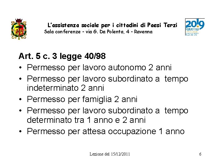 L’assistenza sociale per i cittadini di Paesi Terzi Sala conferenze - via G. Da