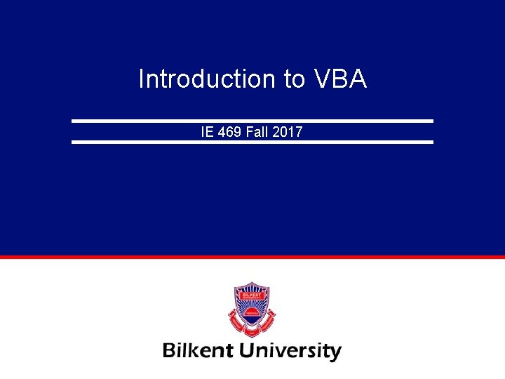 Introduction to VBA IE 469 Fall 2017 