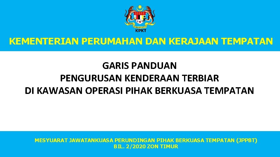 KEMENTERIAN PERUMAHAN DAN TEMPATAN KEMENTERIAN PERUMAHAN DANKERAJAAN TEMPATAN GARIS PANDUAN PENGURUSAN KENDERAAN TERBIAR DI