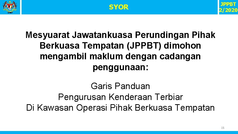 SYOR JPPBT 2/2020 Mesyuarat Jawatankuasa Perundingan Pihak Berkuasa Tempatan (JPPBT) dimohon mengambil maklum dengan