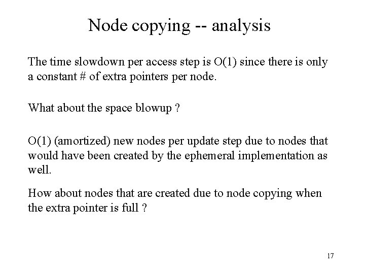 Node copying -- analysis The time slowdown per access step is O(1) since there