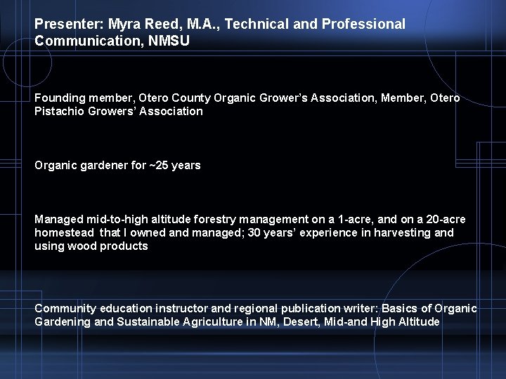 Presenter: Myra Reed, M. A. , Technical and Professional Communication, NMSU Founding member, Otero