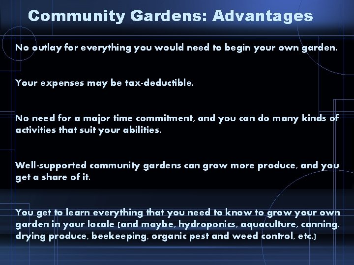 Community Gardens: Advantages No outlay for everything you would need to begin your own