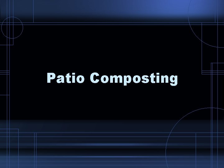 Patio Composting 
