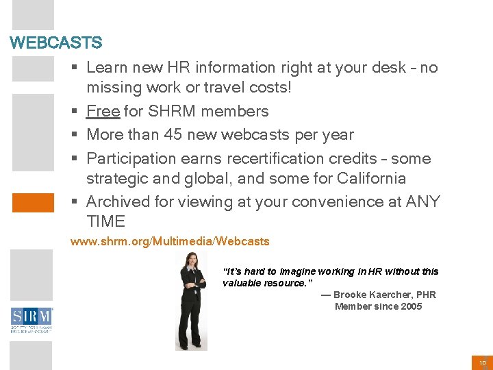 WEBCASTS § Learn new HR information right at your desk – no missing work
