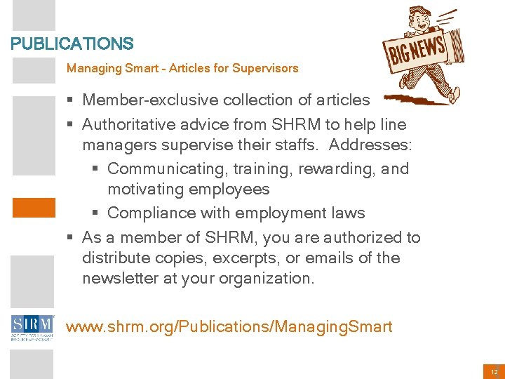 PUBLICATIONS Managing Smart – Articles for Supervisors § Member-exclusive collection of articles § Authoritative