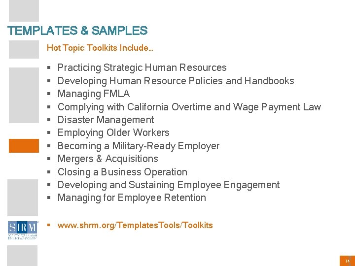 TEMPLATES & SAMPLES Hot Topic Toolkits Include… § § § Practicing Strategic Human Resources