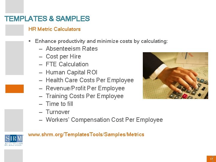 TEMPLATES & SAMPLES HR Metric Calculators § Enhance productivity and minimize costs by calculating: