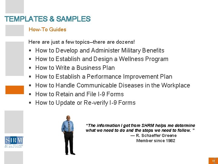 TEMPLATES & SAMPLES How-To Guides Here are just a few topics—there are dozens! §