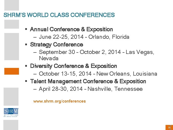 SHRM’S WORLD CLASS CONFERENCES § Annual Conference & Exposition – June 22 -25, 2014