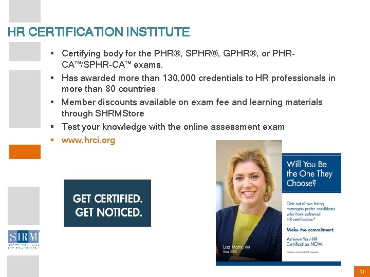 HR CERTIFICATION INSTITUTE www. hrci. org § Certifying body for the PHR®, SPHR®, GPHR®,