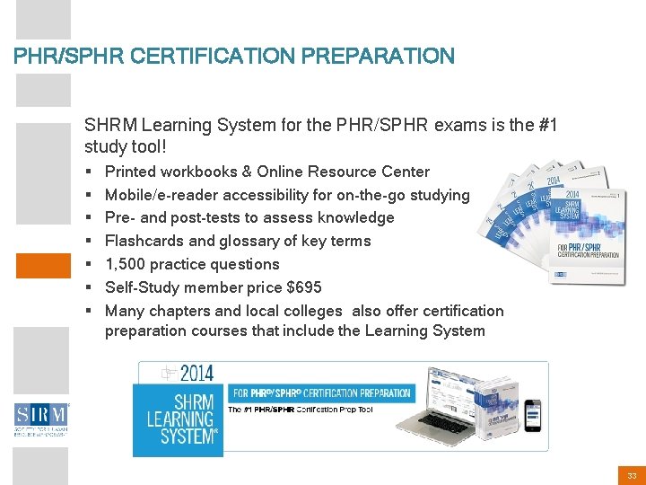 PHR/SPHR CERTIFICATION PREPARATION SHRM Learning System for the PHR/SPHR exams is the #1 study