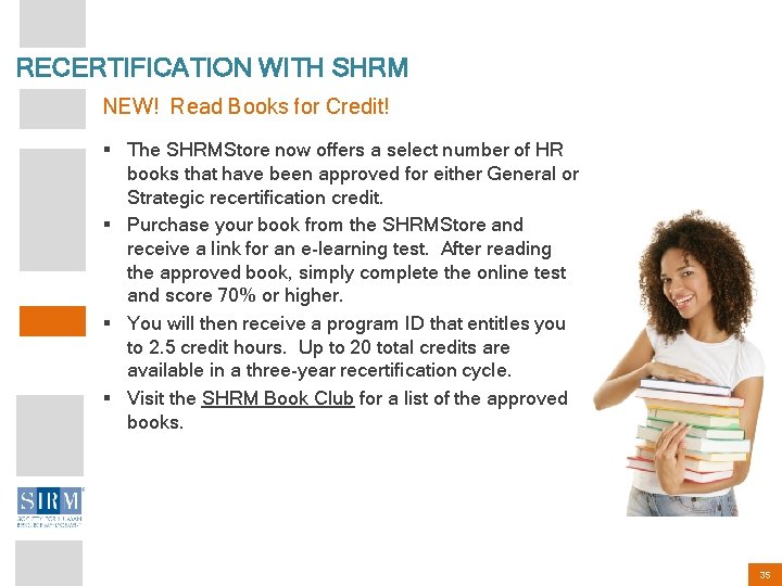 RECERTIFICATION WITH SHRM NEW! Read Books for Credit! § The SHRMStore now offers a