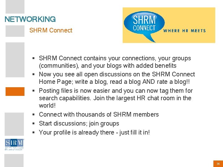 NETWORKING SHRM Connect § SHRM Connect contains your connections, your groups (communities), and your