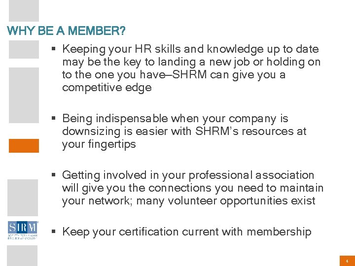 WHY BE A MEMBER? § Keeping your HR skills and knowledge up to date