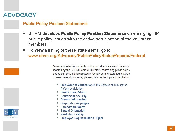 ADVOCACY Public Policy Position Statements § SHRM develops Public Policy Position Statements on emerging