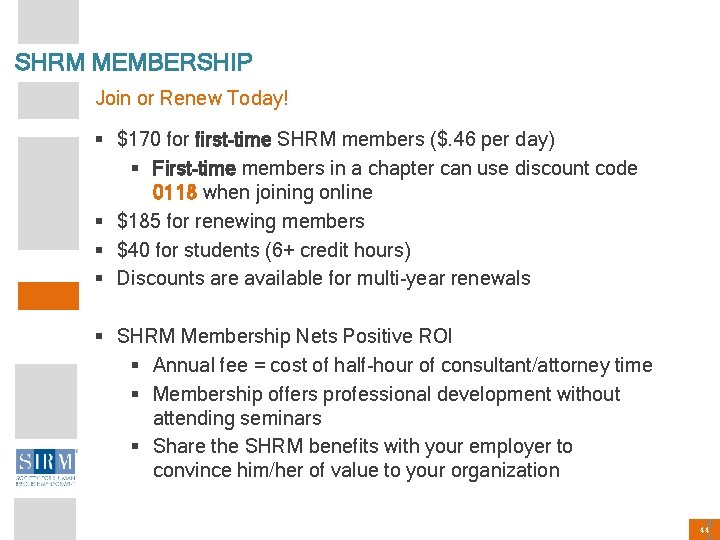 SHRM MEMBERSHIP Join or Renew Today! § $170 for first-time SHRM members ($. 46