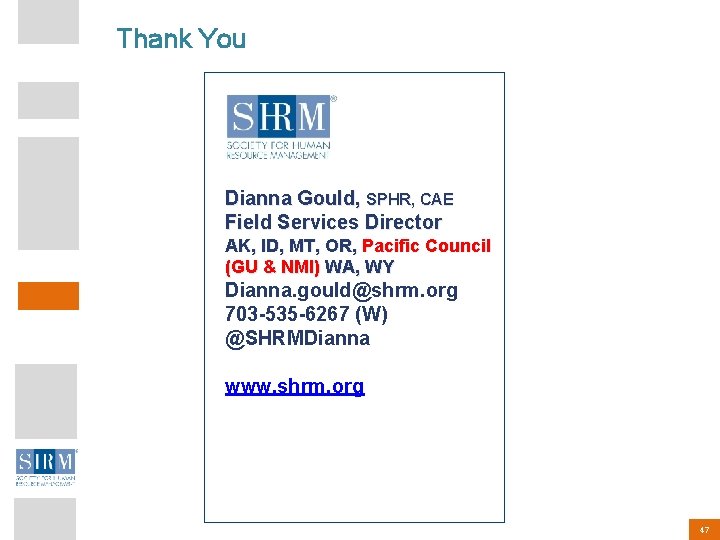 Thank You Dianna Gould, SPHR, CAE Field Services Director AK, ID, MT, OR, Pacific