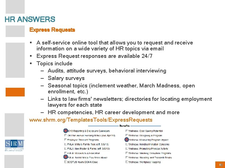 HR ANSWERS Express Requests § A self-service online tool that allows you to request