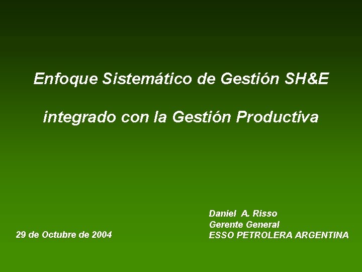 Enfoque Sistemático de Gestión SH&E integrado con la Gestión Productiva 29 de Octubre de