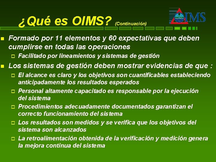 ¿Qué es OIMS? Formado por 11 elementos y 60 expectativas que deben cumplirse en