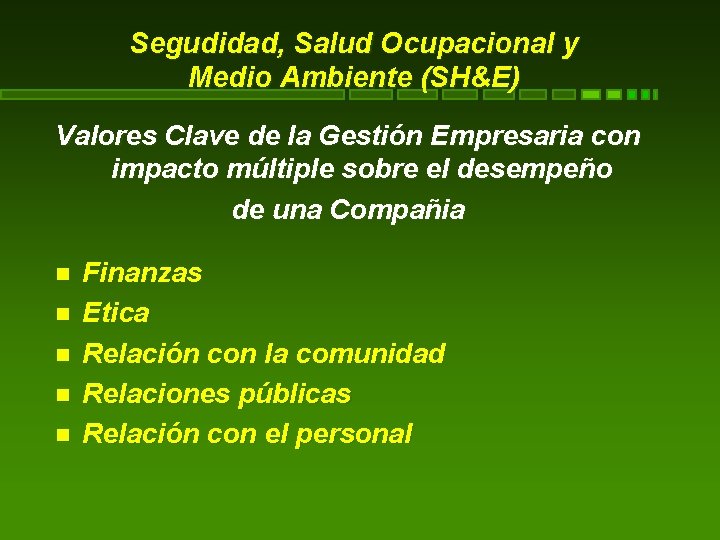 Segudidad, Salud Ocupacional y Medio Ambiente (SH&E) Valores Clave de la Gestión Empresaria con