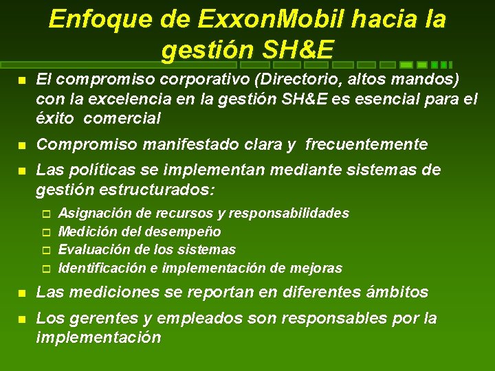 Enfoque de Exxon. Mobil hacia la gestión SH&E El compromiso corporativo (Directorio, altos mandos)