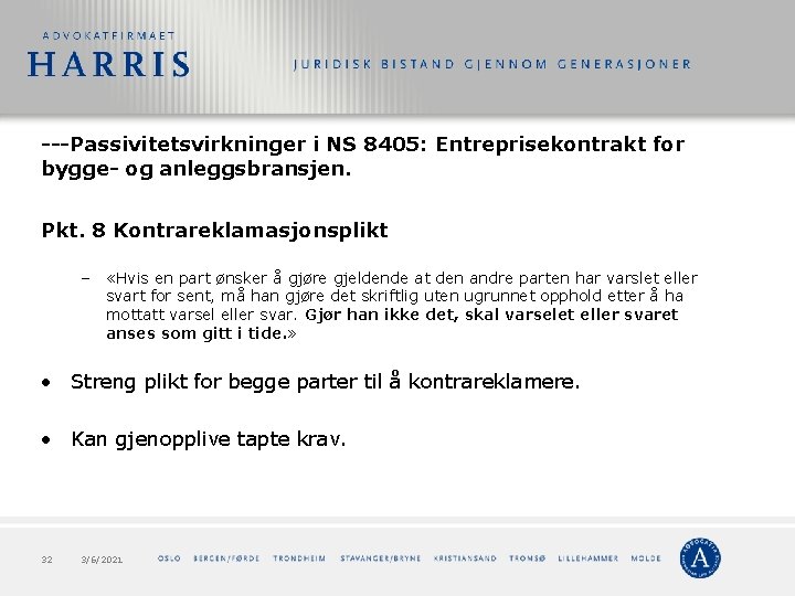  Passivitetsvirkninger i NS 8405: Entreprisekontrakt for bygge og anleggsbransjen. Pkt. 8 Kontrareklamasjonsplikt –