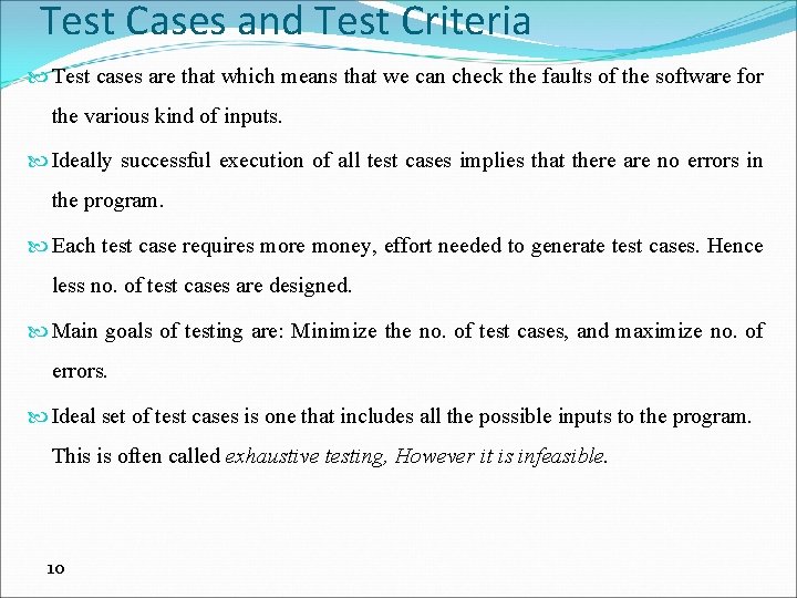 Test Cases and Test Criteria Test cases are that which means that we can