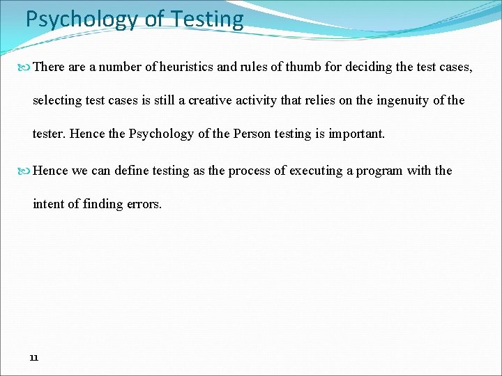 Psychology of Testing There a number of heuristics and rules of thumb for deciding