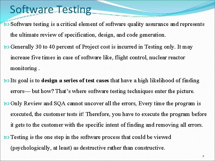 Software Testing Software testing is a critical element of software quality assurance and represents
