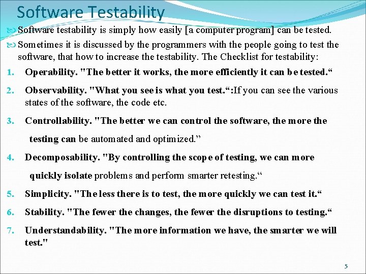 Software Testability Software testability is simply how easily [a computer program] can be tested.