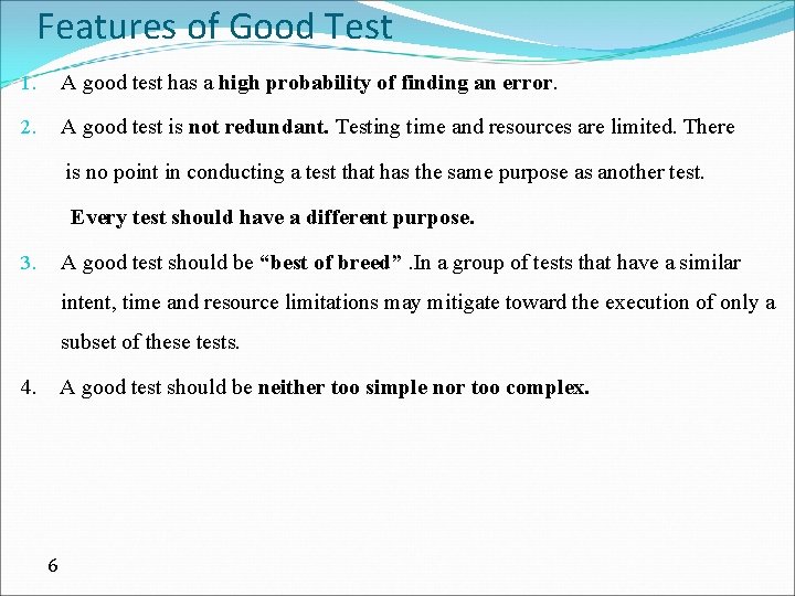 Features of Good Test 1. A good test has a high probability of finding