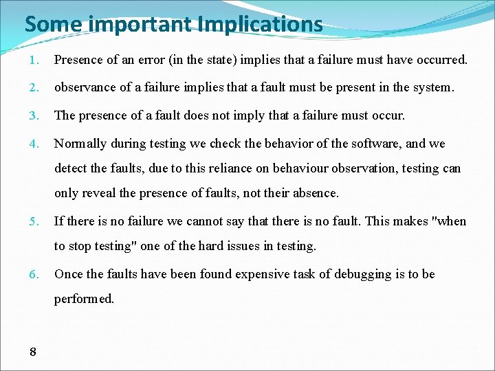 Some important Implications 1. Presence of an error (in the state) implies that a
