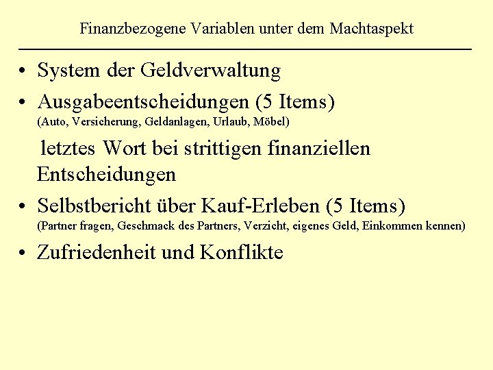 Finanzbezogene Variablen unter dem Machtaspekt • System der Geldverwaltung • Ausgabeentscheidungen (5 Items) (Auto,
