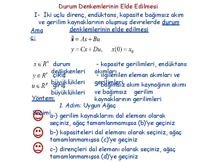 Durum Denkemlerinin Elde Edilmesi I- İki uçlu direnç, endüktans, kapasite bağımsız akım ve gerilim