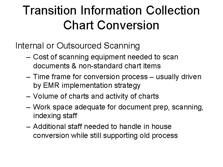 Transition Information Collection Chart Conversion Internal or Outsourced Scanning – Cost of scanning equipment