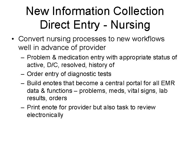 New Information Collection Direct Entry - Nursing • Convert nursing processes to new workflows