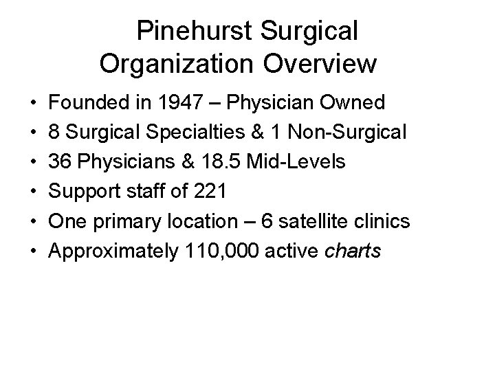 Pinehurst Surgical Organization Overview • • • Founded in 1947 – Physician Owned 8