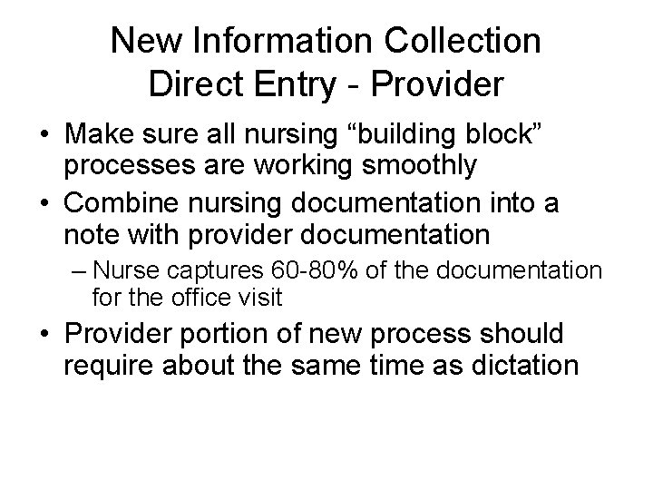 New Information Collection Direct Entry - Provider • Make sure all nursing “building block”