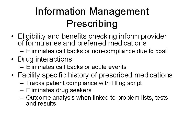 Information Management Prescribing • Eligibility and benefits checking inform provider of formularies and preferred