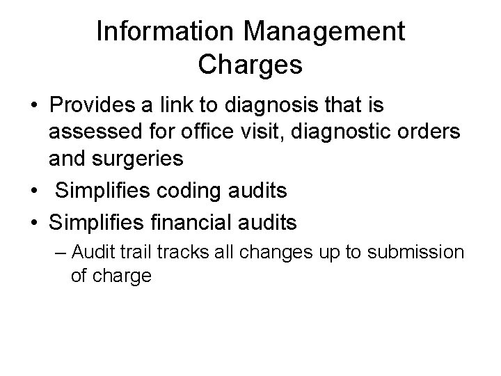 Information Management Charges • Provides a link to diagnosis that is assessed for office